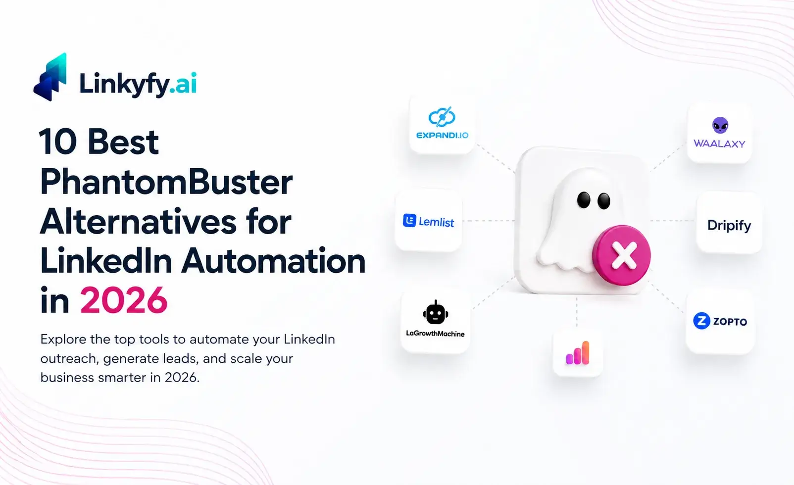10 Best PhantomBuster Alternatives for LinkedIn Automation in 2026