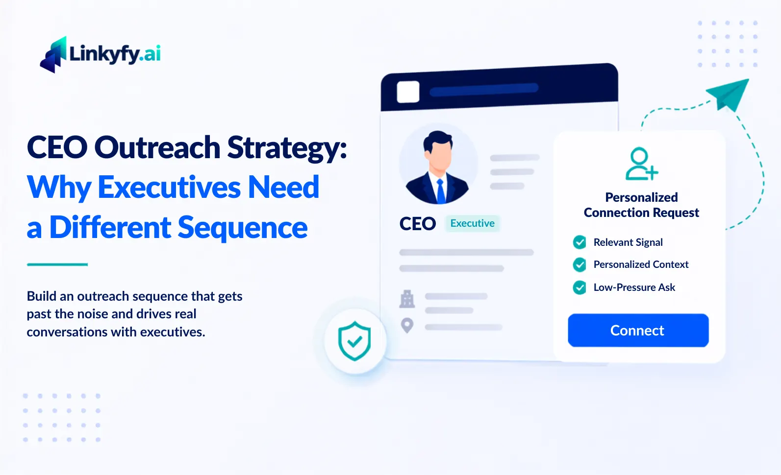 LinkedIn Outreach to CEOs: Why Your Executive Sequence Needs a Different Strategy