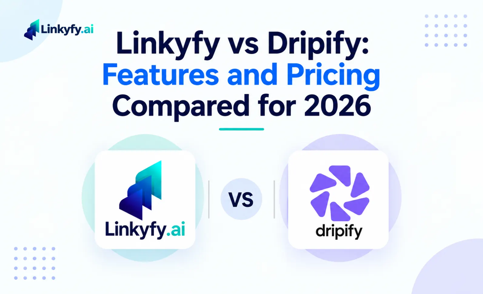 Linkyfy vs Dripify_ Features and Pricing Compared for 2026