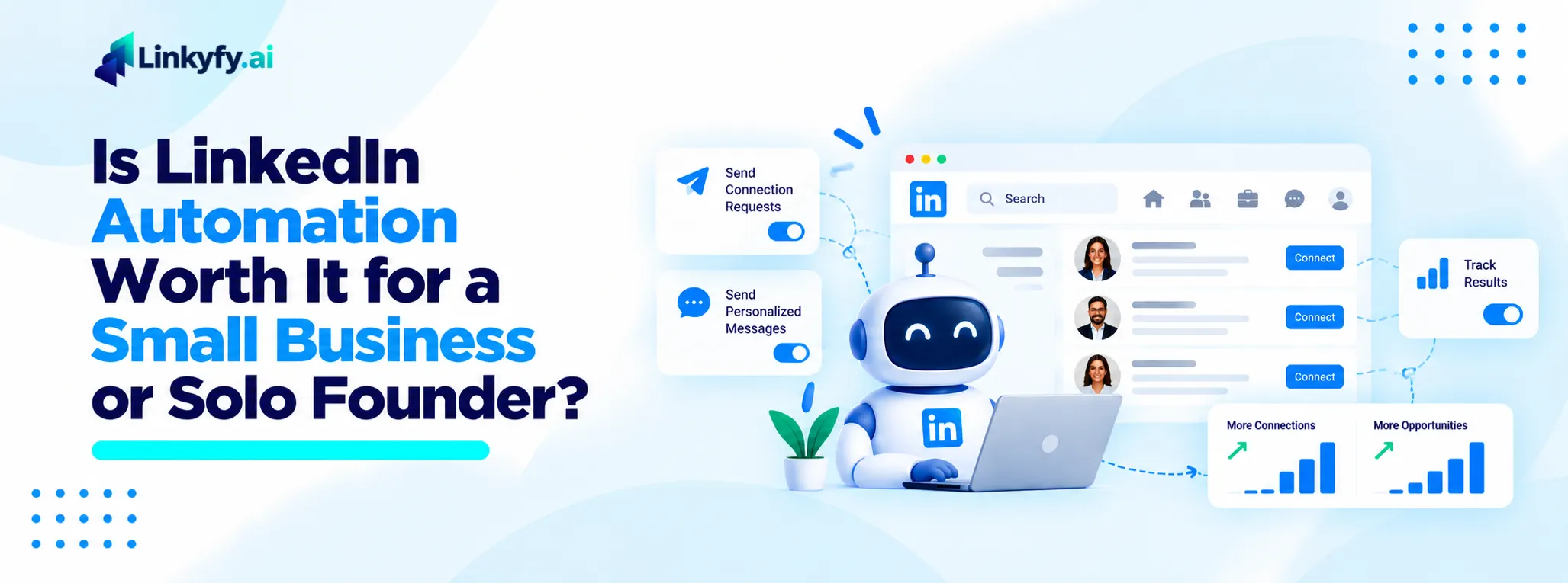 Is LinkedIn Automation Worth It for a Small Business or Solo Founder?