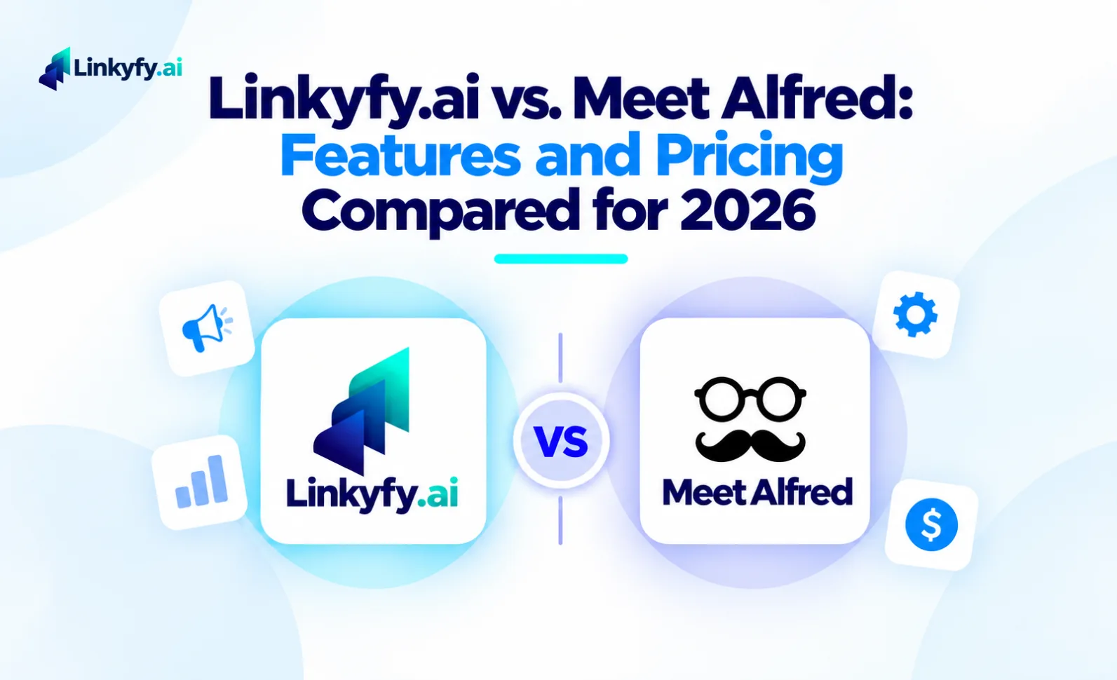 Linkyfy.ai vs. Meet Alfred: Features and Pricing Compared for 2026 Listing