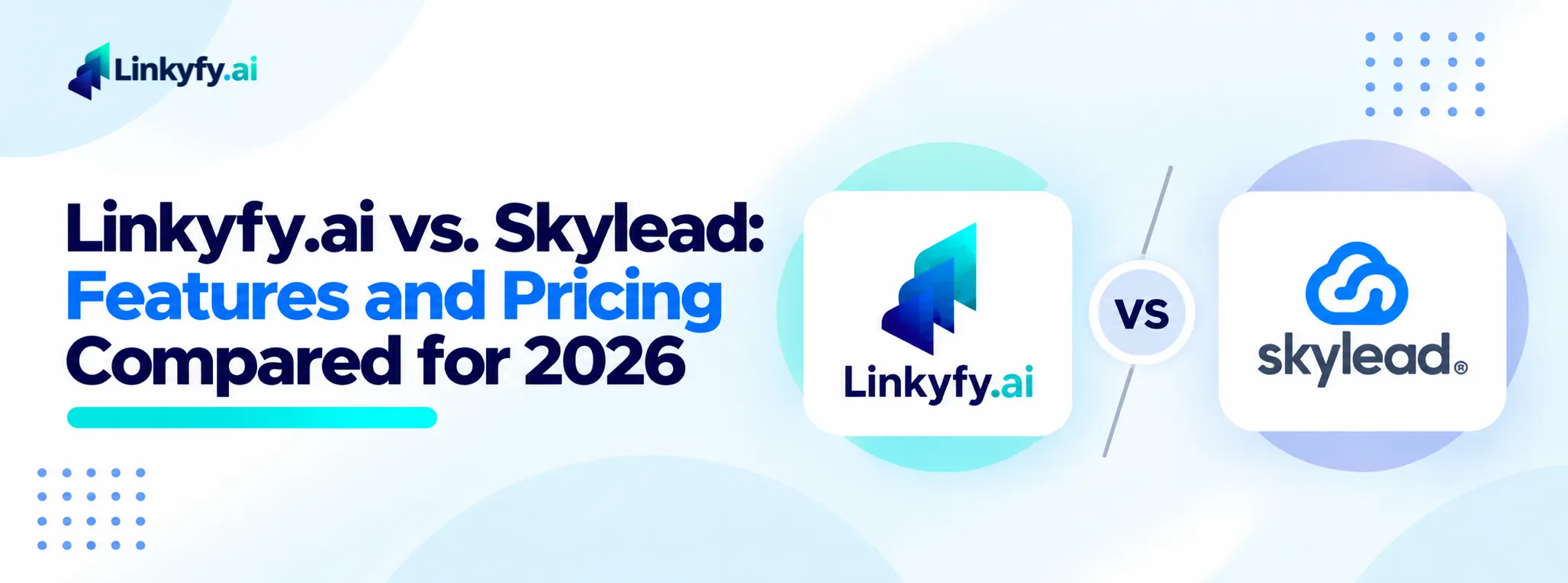 Linkyfy.ai vs. Skylead_ Features and Pricing Compared for 2026 banner image